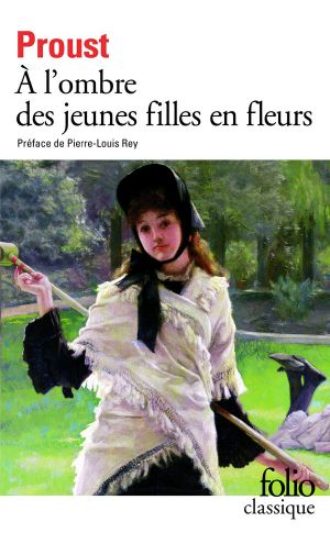 [À la recherche du temps perdu 02] • À l'ombre des jeunes filles en fleurs